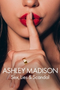 Ashley Madison: Seks, Yalanlar ve Skandal
